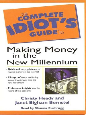 cover image of The Complete Idiots Guide to Making Money in the New Millennium
